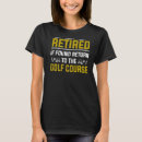 Search for funny ladies golf tshirts Retirement