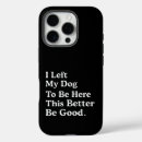 Search for funny dog saying iphone cases Animal