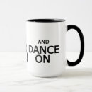 Search for keep calm and dance on mugs Dancing