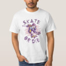 Search for skate or die tshirts Skateboarder
