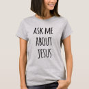 Search for ask me about jesus tshirts Faith