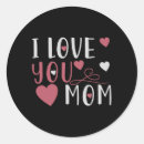 Search for i love you mom stickers Birthday