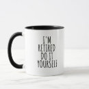 Search for retirement jokes mugs Quote