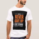 Search for always give up tshirts Never