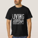 Search for living the dream tshirts Time