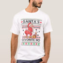 Search for santas favorite ho tshirts Ugly