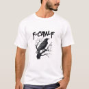 Search for funny crow saying tshirts F caw f
