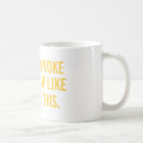 Search for woke up mugs Morning