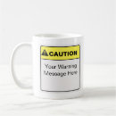 Search for caution mugs Humor