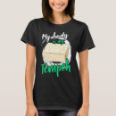 Search for tofu tshirts Tempeh
