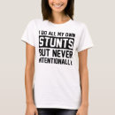 Search for i do my own stunts tshirts Gag
