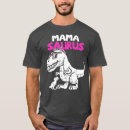 Search for mama saurus tshirts Trex