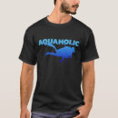 Search for aquaholics tshirts Sea