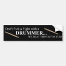 Search for drummer bumper stickers Drumming