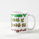 Search for it will be alright mugs Thing