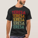 Search for teresa tshirts Nickname