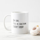 Search for i know mugs Sarcastic