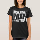 Search for can i pray for you tshirts Faith