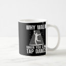 Search for tap dance mugs Danceparty
