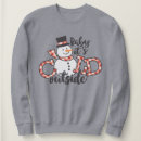 Search for snowman womens hoodies Baby it's cold outside
