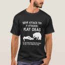 Search for bear attack tshirts Play