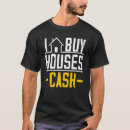 Search for i buy houses tshirts Cash