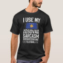 Search for kosovo tshirts Kosovars