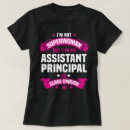 Search for assistant principal tshirts Profession