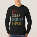 Search for destiny tshirts Eat