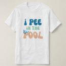 Search for i pee in pools tshirts Swimming