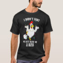 Search for chicken butt tshirts Chickens