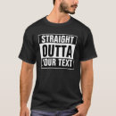 Search for straight outta tshirts Black and white
