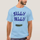 Search for dilly dilly tshirts Pickle