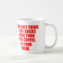 Search for offensive quotes mugs Funny