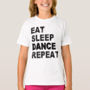 Search for eat sleep dance repeat tshirts Music