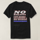 Search for bailouts tshirts Political