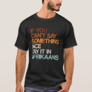 Search for afrikaans tshirts Funny