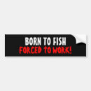Search for born bumper stickers Fishing