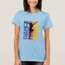 Search for danse tshirts Dancing