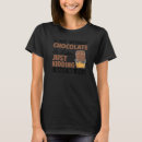 Search for dark chocolate tshirts Candy