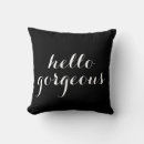 Search for hello gorgeous cushions Girly