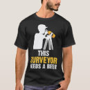 Search for civil engineering tshirts Surveying