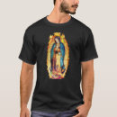 Search for our lady of guadalupe tshirts Christian