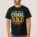 Search for cool dad tshirts Trendy