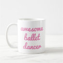 Search for ballet quote mugs Dancing