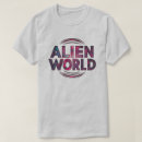 Search for alien world tshirts Extraterrestrial