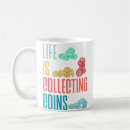 Search for coin collecting mugs Numismatist life