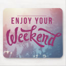 Search for weekend mousepads Motivation