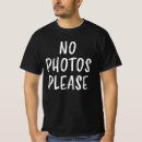 Search for no photos please tshirts Pictures