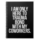 Search for funny coworkers notebooks Sarcastic